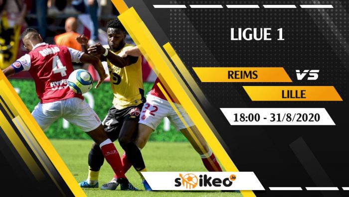 Soi kèo Reims vs Lille vào 18h ngày 30/8/2020