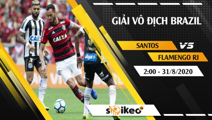 Soi kèo Santos vs Flamengo RJ vào 2h ngày 31/8/2020