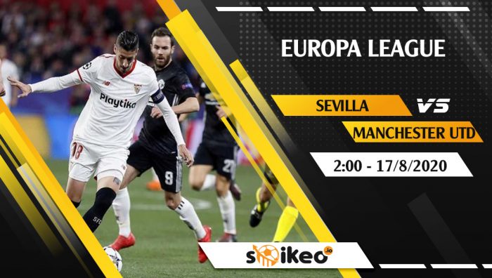 Soi kèo Sevilla vs Manchester United vào 2h ngày 17/8/2020