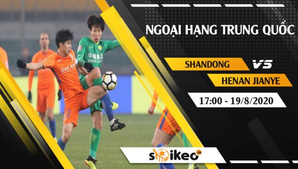 Soi kèo Shandong Luneng vs Henan Jianye vào 17h ngày 19/8/2020