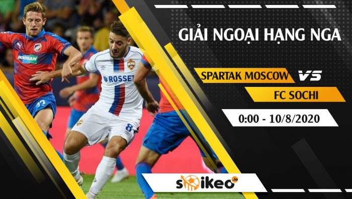 Soi kèo Spartak Moscow vs Sochi vào 0h ngày 10/8/2020