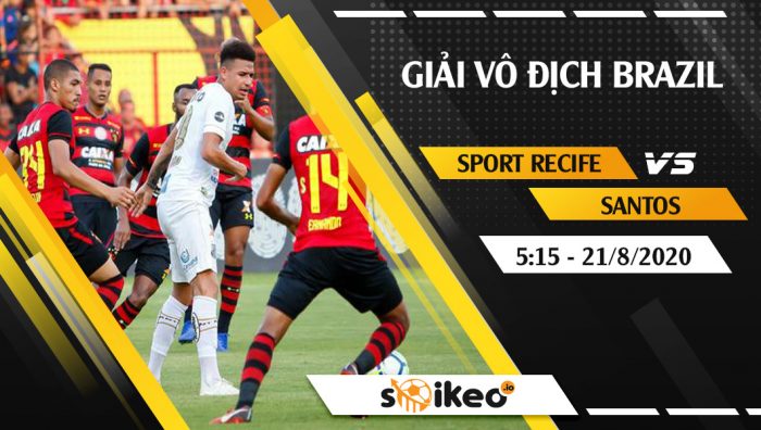 Soi kèo Sport Recife vs Santos vào 5h15 ngày 21/8/2020