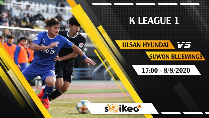 Soi kèo Ulsan Hyundai vs Suwon Bluewings vào 17h ngày 8/8/2020