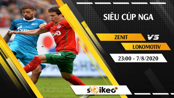 Soi kèo Zenit vs Lokomotiv Moscow vào 23h ngày 7/8/2020