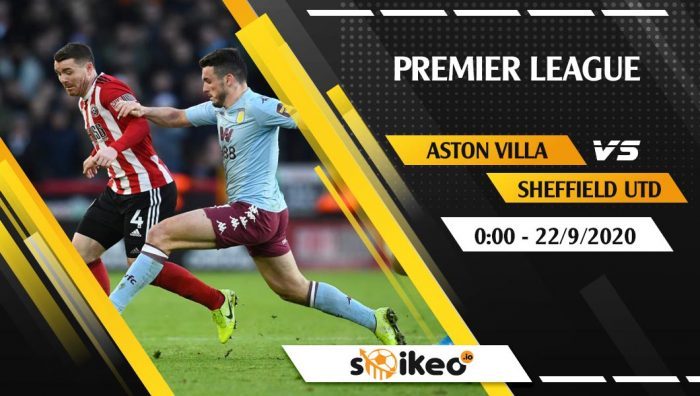 Soi kèo Aston Villa vs Sheffield Utd vào 0h ngày 22/9/2020