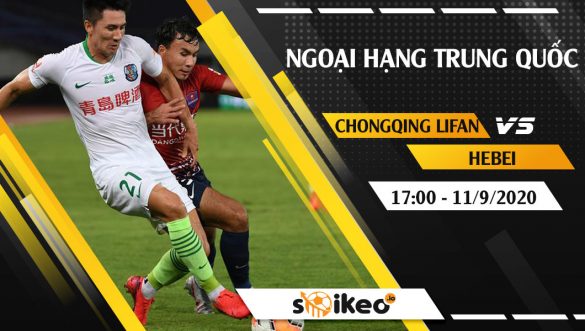 Soi kèo Chongqing Lifan vs Hebei vào 17h ngày 11/9/2020