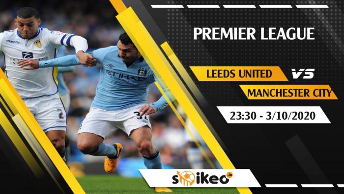 Soi kèo Leeds vs Manchester City vào 23h30 ngày 3/10/2020