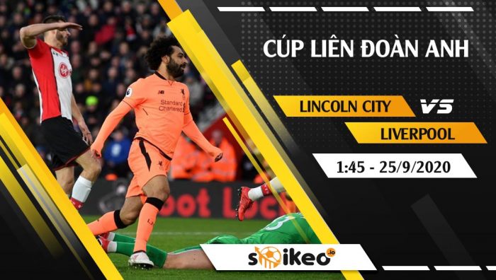 Soi kèo Lincoln City vs Liverpool vào 1h45 ngày 25/9/2020
