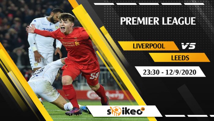 Soi kèo Liverpool vs Leeds vào 23h30 ngày 12/9/2020