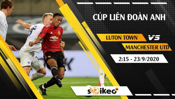 Soi kèo Luton Town vs Manchester Utd vào 2h15 ngày 23/9/2020