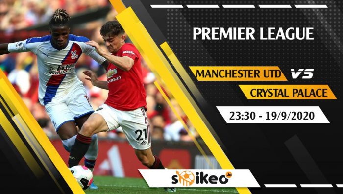 Soi kèo Manchester Utd vs Crystal Palace vào 23h30 ngày 19/9/2020