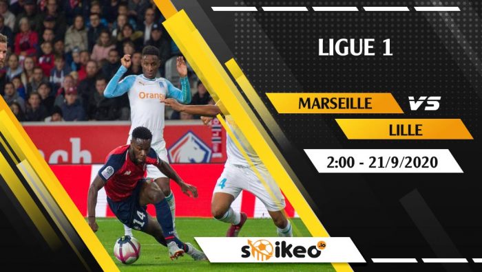 Soi kèo Marseille vs Lille vào 2h ngày 21/9/2020