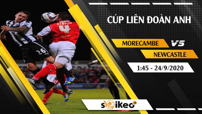 Soi kèo Morecambe vs Newcastle vào 1h45 ngày 24/9/2020