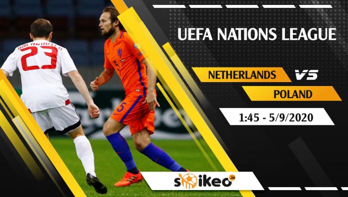 Soi kèo Netherlands vs Poland vào 1h45 ngày 5/9/2020