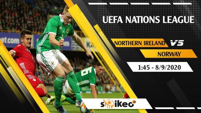 Soi kèo Northern Ireland vs Norway vào 1h45 ngày 8/9/2020