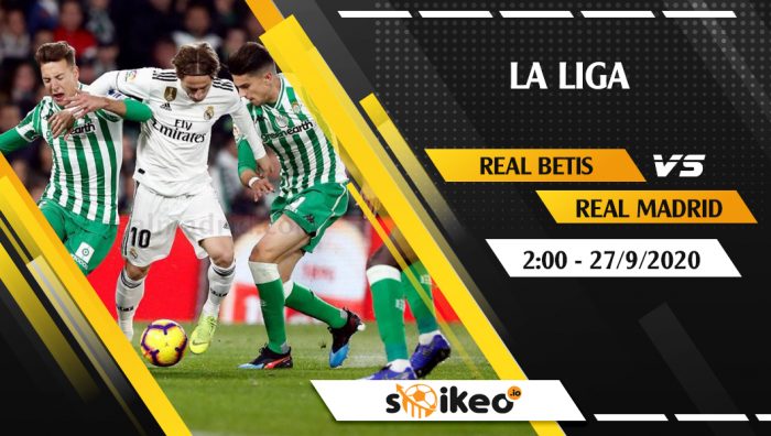 Soi kèo Real Betis vs Real Madrid vào 2h ngày 27/9/2020