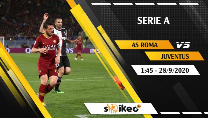 Soi kèo AS Roma vs Juventus vào 1h45 ngày 28/9/2020