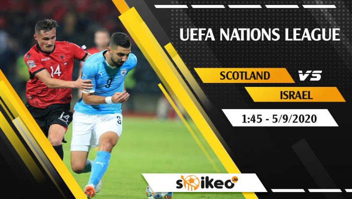 Soi kèo Scotland vs Israel vào 1h45 ngày 5/9/2020
