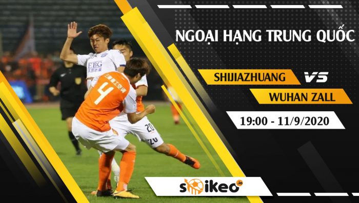 Soi kèo Shijiazhuang vs Wuhan Zall vào 19h ngày 11/9/2020