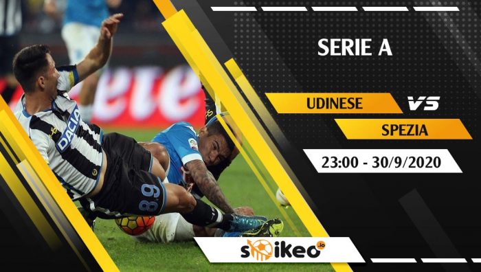 Soi kèo Udinese vs Spezia vào 23h ngày 30/9/2020