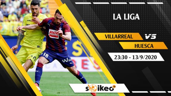 Soi kèo Villarreal vs Huesca vào 23h30 ngày 13/9/2020