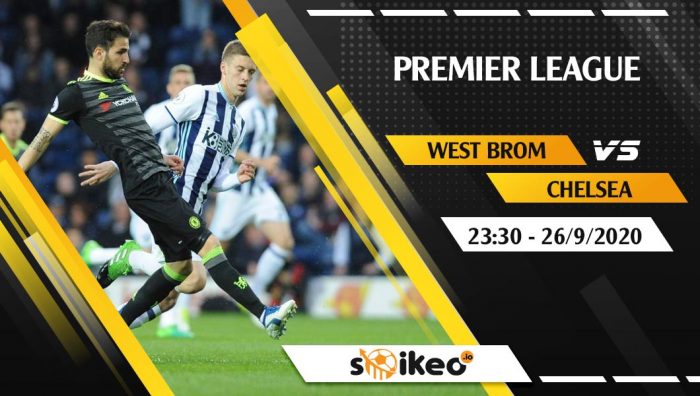 Soi kèo West Brom vs Chelsea vào 23h30 ngày 26/9/2020