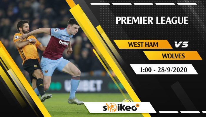 Soi kèo West Ham vs Wolves vào 1h ngày 28/9/2020
