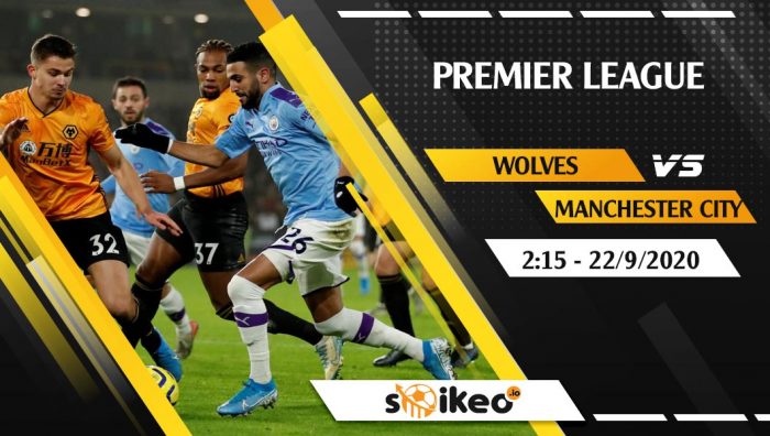 Soi kèo Wolves vs Manchester City vào 2h15 ngày 22/9/2020