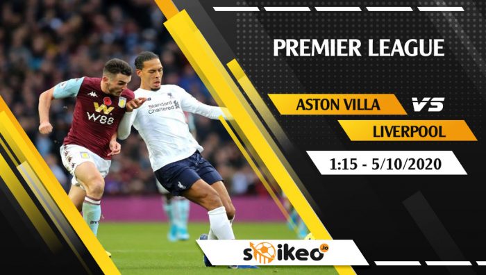 Soi kèo Aston Villa vs Liverpool vào 1h15 ngày 5/10/2020