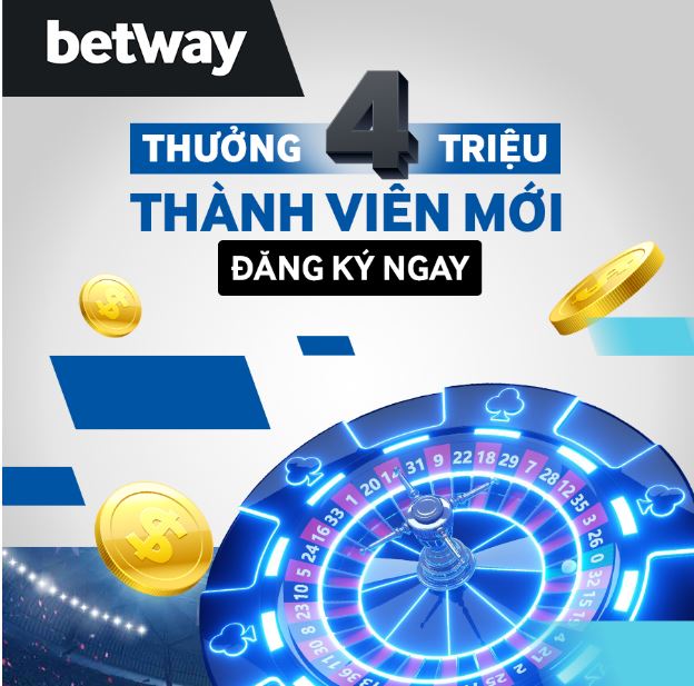 Betway – Hứa hẹn phá đảo thị trường nhà cái châu Á