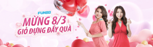 Fun88 tặng quà giá trị cực khủng mừng Quốc Tế Phụ Nữ 8/3