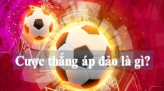 Cược Thắng Áp Đảo Là Gì? Mẹo Soi Kèo Cược Thắng Áp Đảo