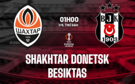 Nhận định Shakhtar Donetsk vs Besiktas (01h00, 1/8): Nắm Lợi Thế Lớn, Thắng Thêm Lần Nữa?
